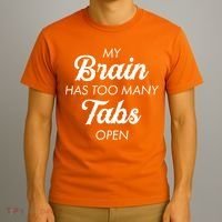 My Brain Has Too Many Tabs Open Funny Nerd T-Shirt thumb 3