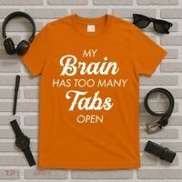 My Brain Has Too Many Tabs Open Funny Nerd T-Shirt thumb 5