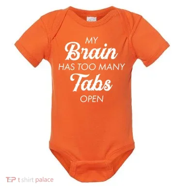 My Brain Has Too Many Tabs Open Funny Nerd Baby Bodysuit