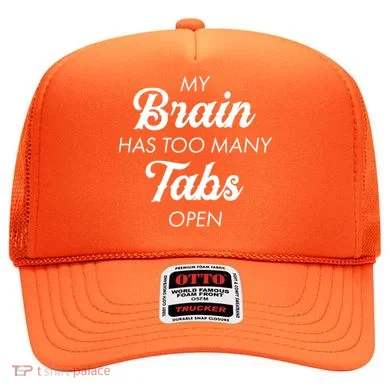 My Brain Has Too Many Tabs Open Funny Nerd Hat