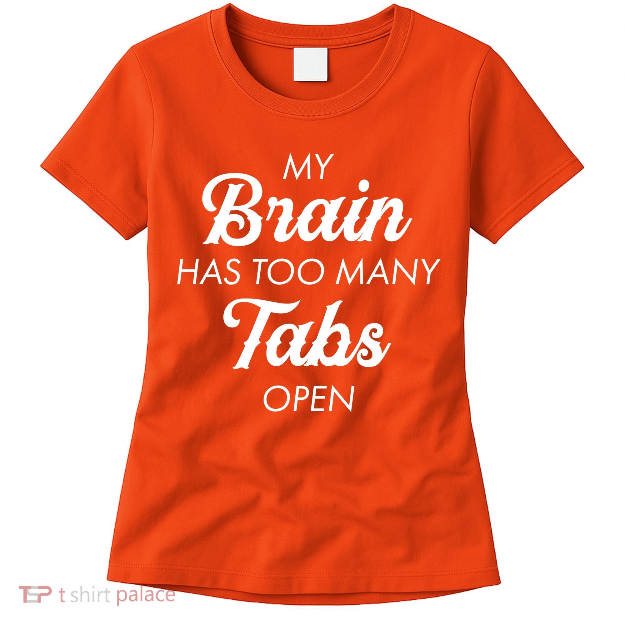My Brain Has Too Many Tabs Open Funny Nerd Women's T-Shirt