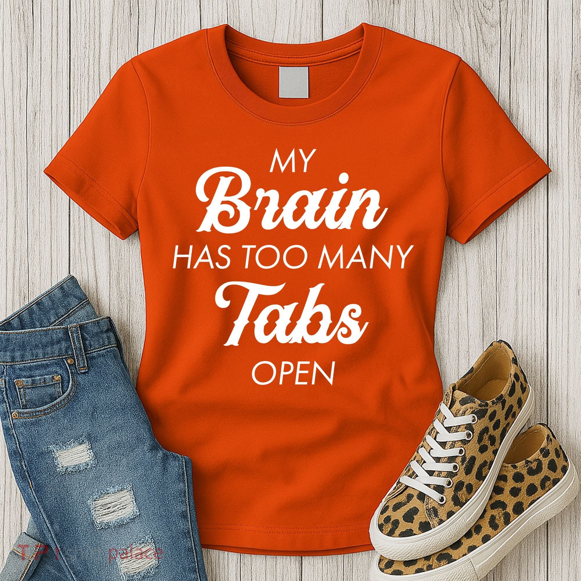 My Brain Has Too Many Tabs Open Funny Nerd Women's T-Shirt