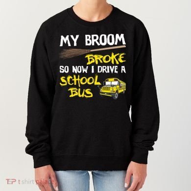 My Broom Broke Drive School Bus Women's Sweatshirt