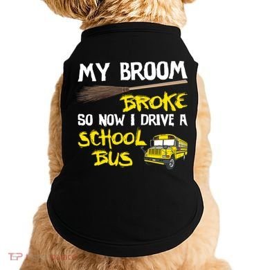 My Broom Broke Drive School Bus Doggie Tank