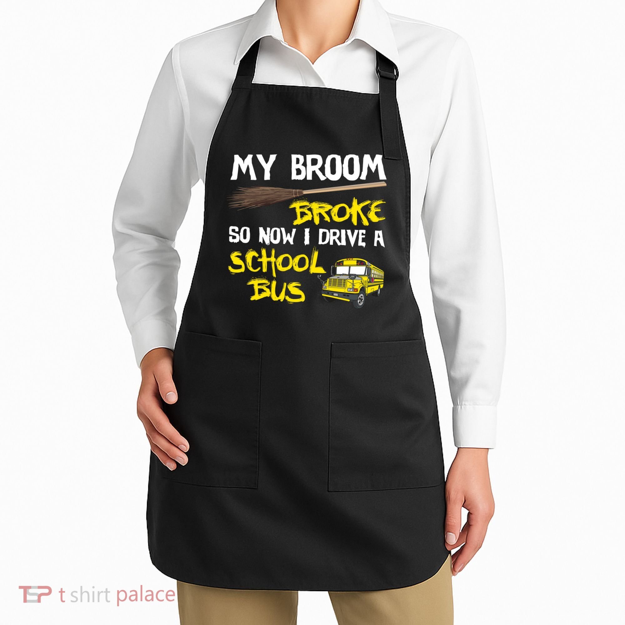 My Broom Broke Drive School Bus Apron