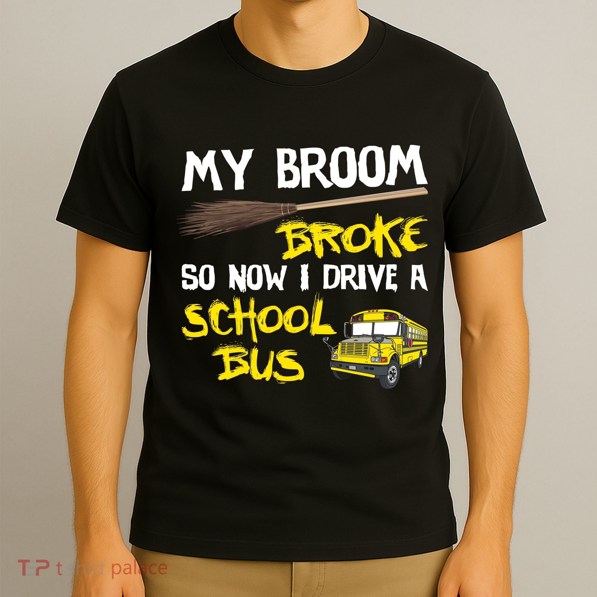 My Broom Broke Drive School Bus T-Shirt