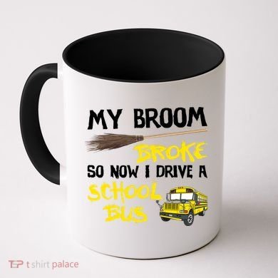 My Broom Broke Drive School Bus Coffee Mug