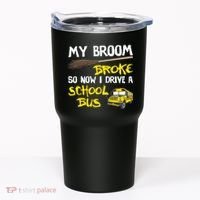 My Broom Broke Drive School Bus Tumbler thumb 0