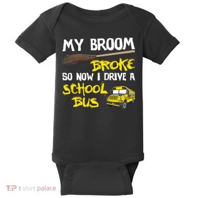 My Broom Broke Drive School Bus Baby Bodysuit