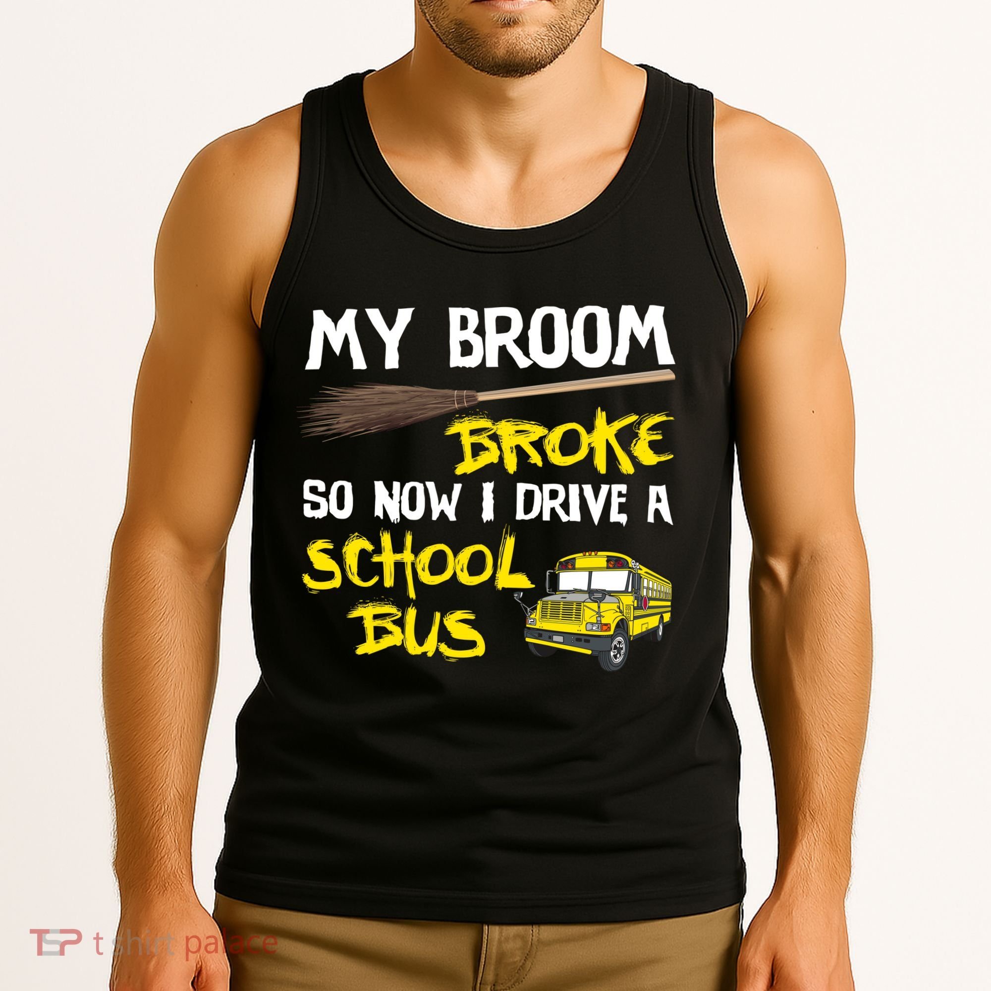 My Broom Broke Drive School Bus Tank Top