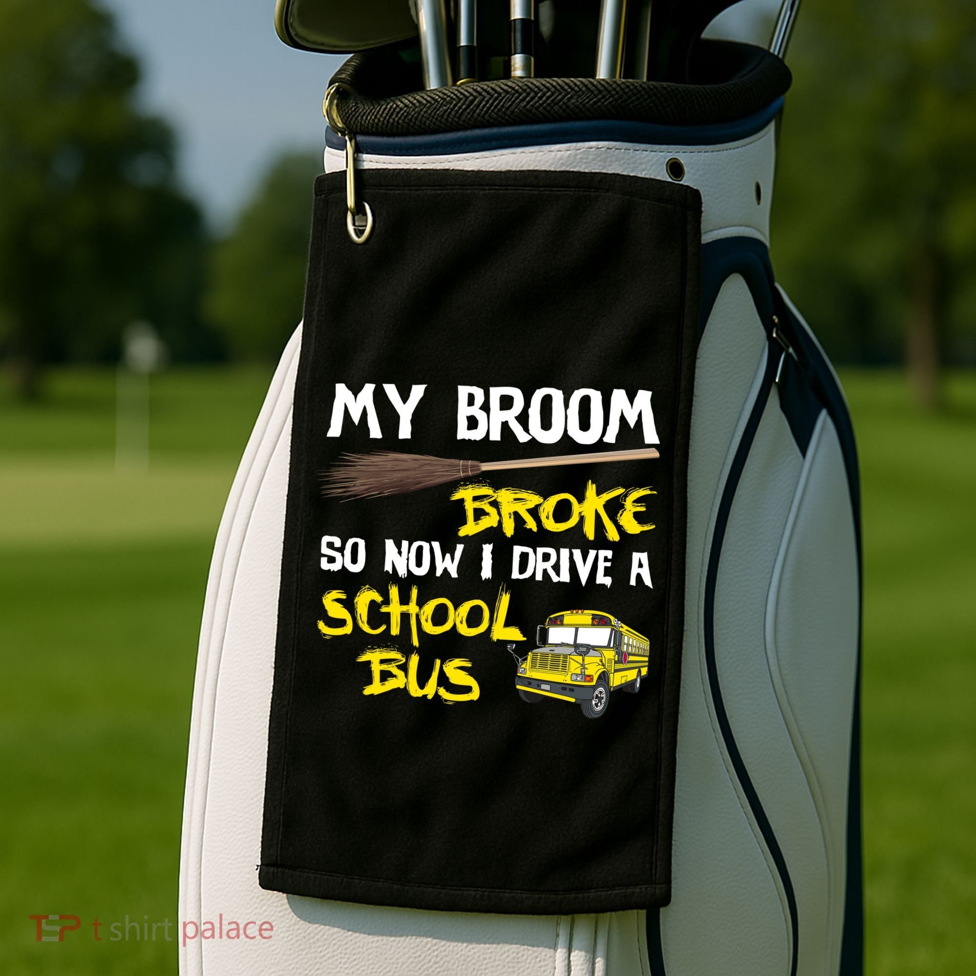 My Broom Broke Drive School Bus Golf Towel