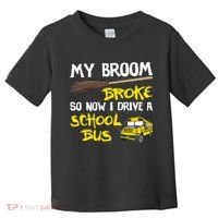 My Broom Broke Drive School Bus Toddler T-Shirt thumb 0