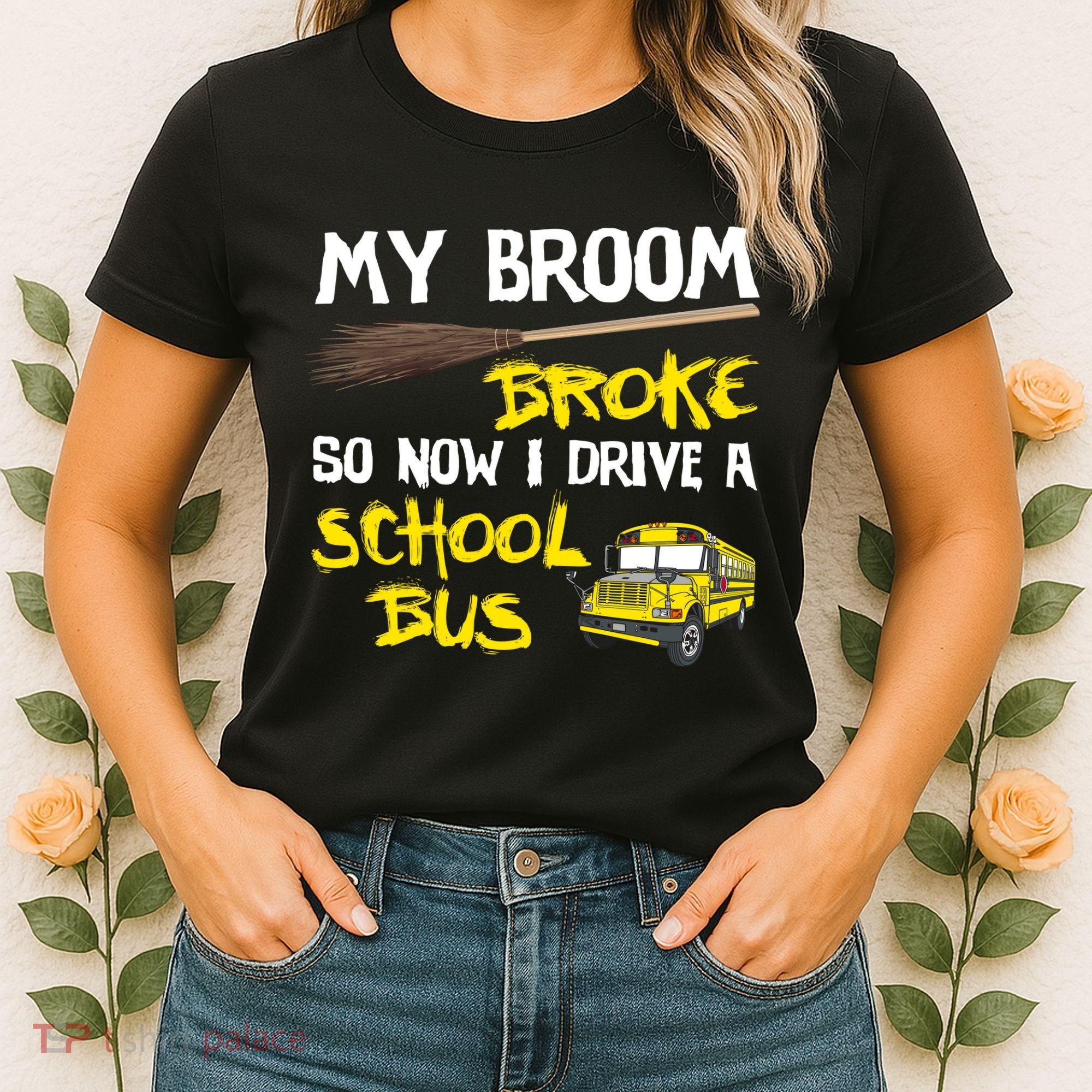My Broom Broke Drive School Bus Women's T-Shirt