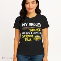 My Broom Broke Drive School Bus Women's T-Shirt thumb 4