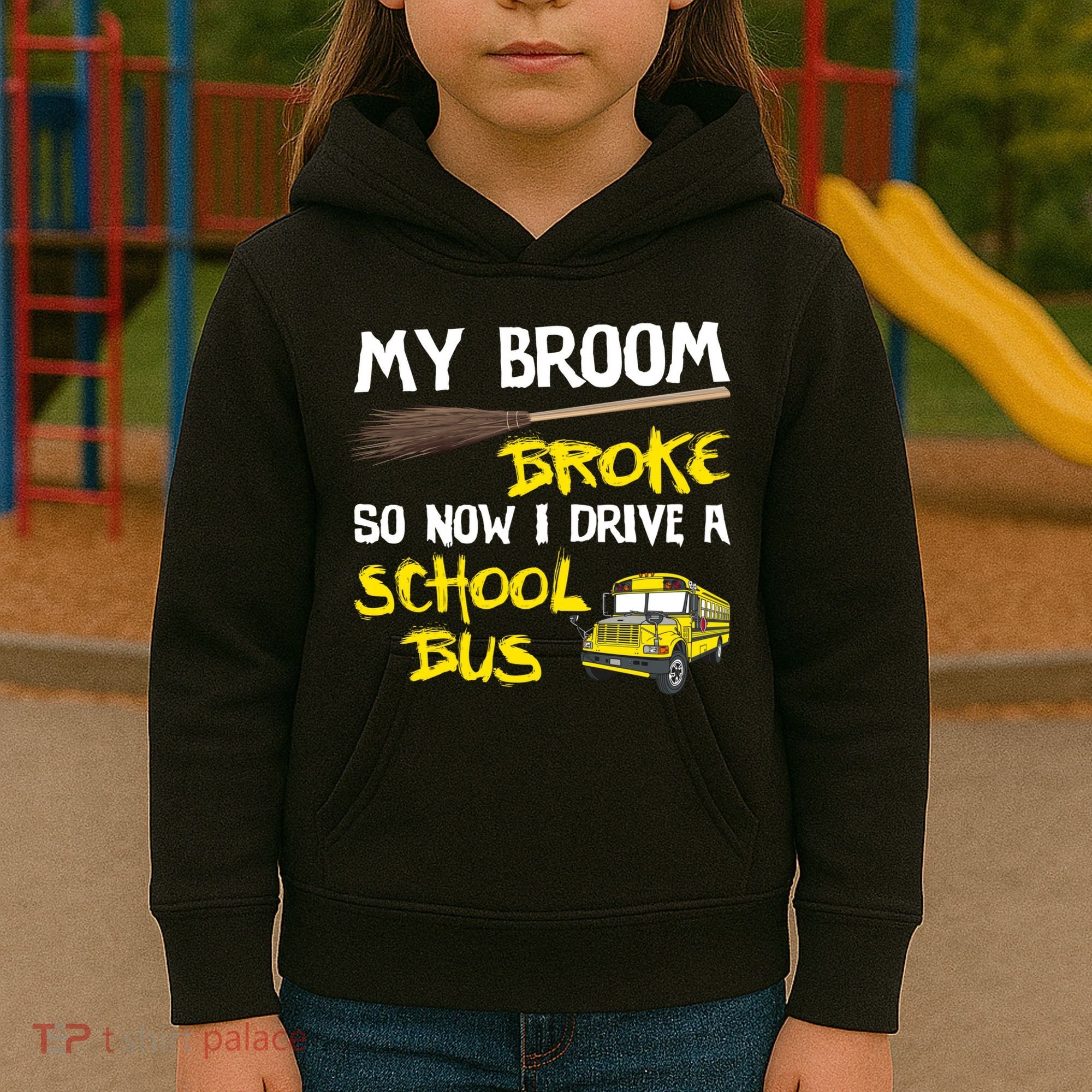 My Broom Broke Drive School Bus Kids Hoodie