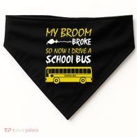 My Broom Broke So Now I Drive A School Bus USA-Made Doggie Bandana thumb 0