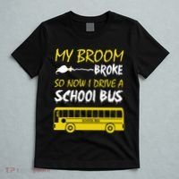 My Broom Broke So Now I Drive A School Bus T-Shirt thumb 5