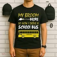 My Broom Broke So Now I Drive A School Bus T-Shirt thumb 6
