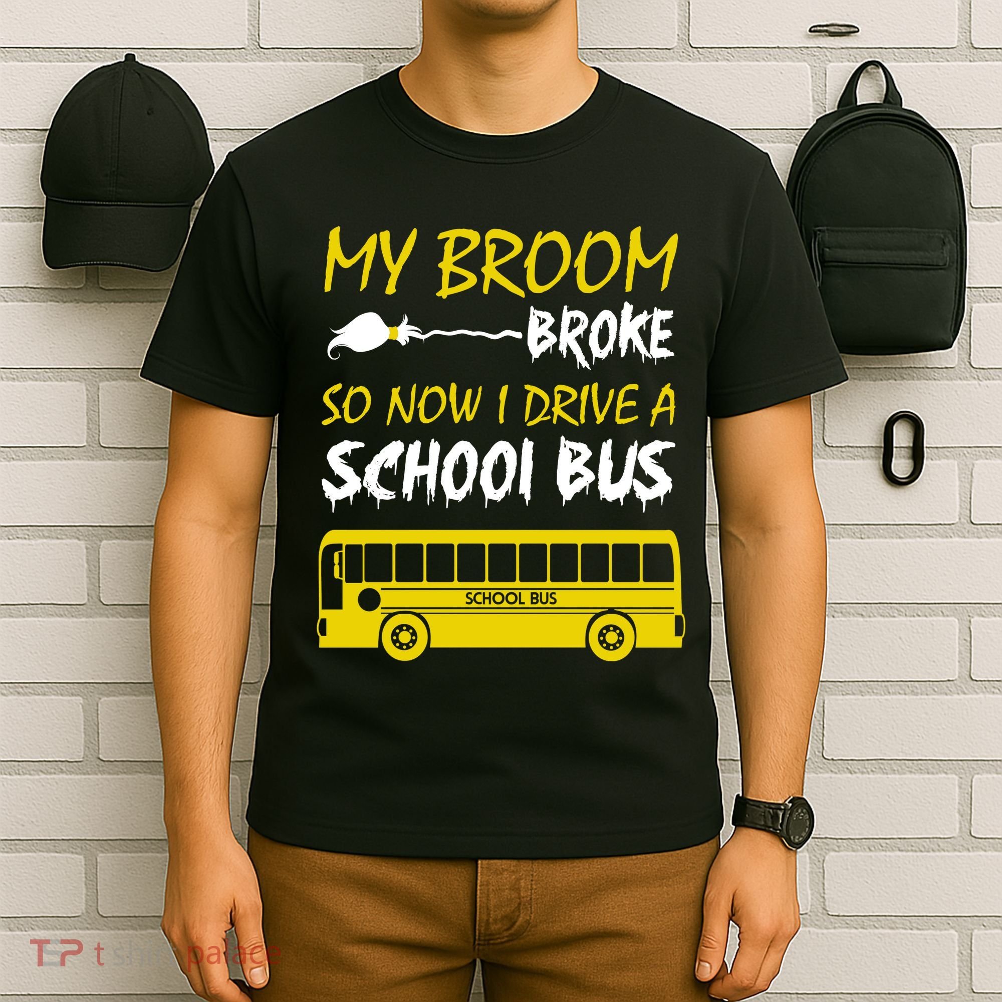 My Broom Broke So Now I Drive A School Bus T-Shirt