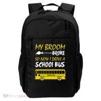 My Broom Broke So Now I Drive A School Bus Backpack thumb 0