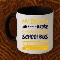 My Broom Broke So Now I Drive A School Bus Coffee Mug thumb 2