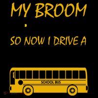My Broom Broke So Now I Drive A School Bus Coffee Mug thumb 5