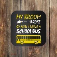 My Broom Broke So Now I Drive A School Bus Coaster thumb 0