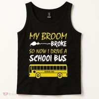 My Broom Broke So Now I Drive A School Bus Tank Top thumb 2