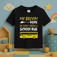 My Broom Broke So Now I Drive A School Bus Toddler T-Shirt thumb 3