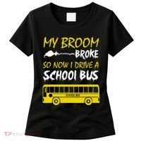 My Broom Broke So Now I Drive A School Bus Women's T-Shirt thumb 0