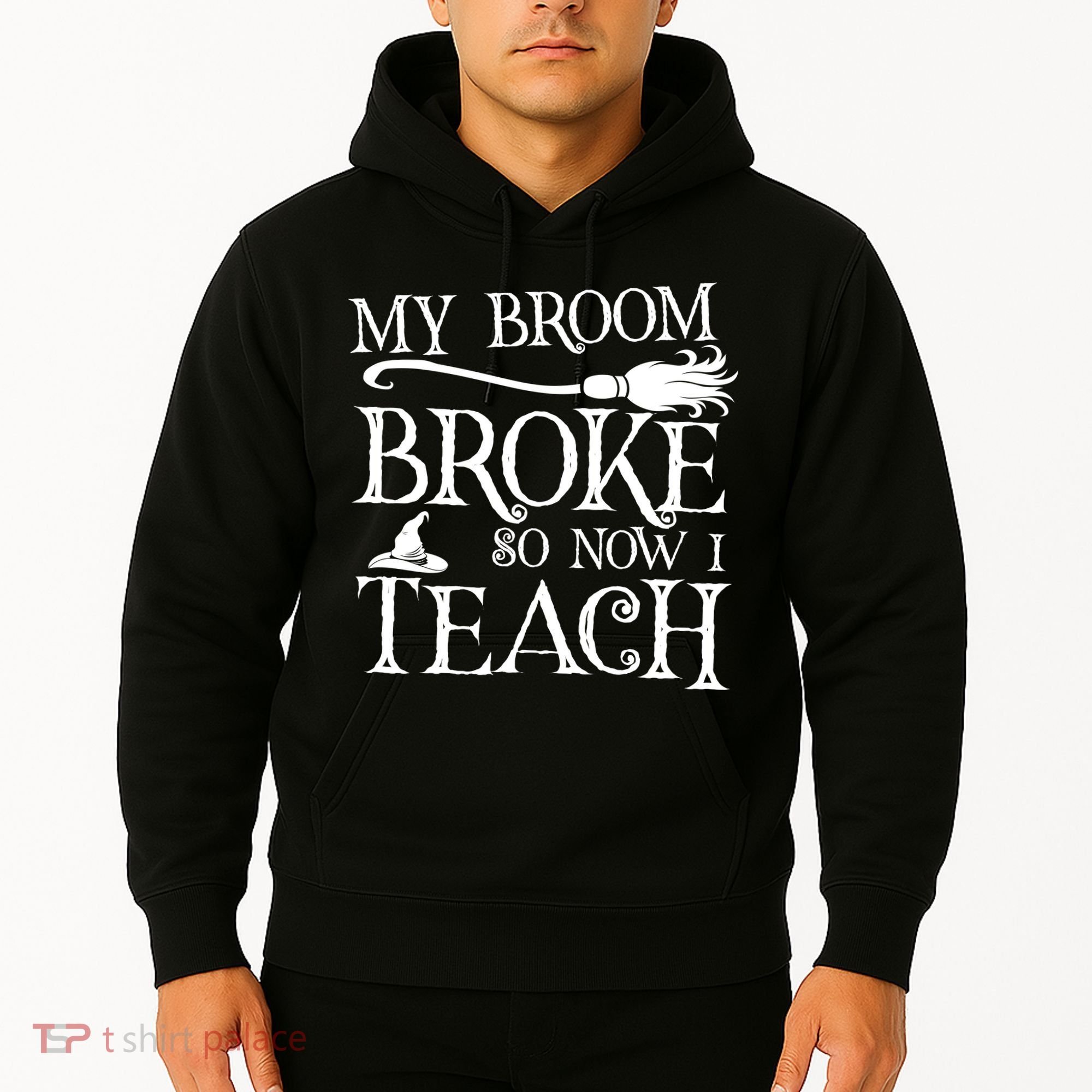 My Broom Broke So Now I Teach Hoodie