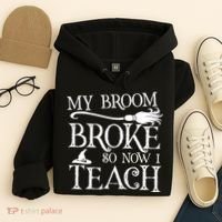 My Broom Broke So Now I Teach Hoodie thumb 4
