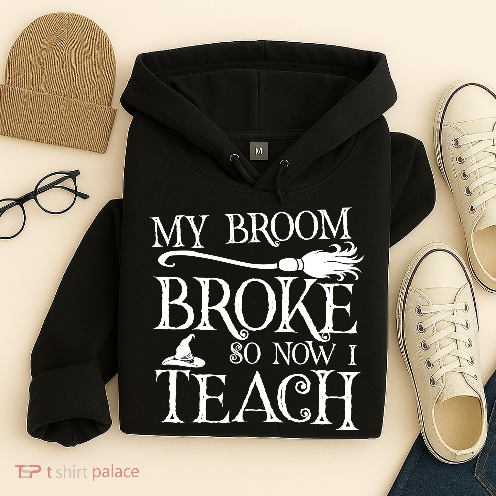 My Broom Broke So Now I Teach Hoodie