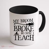 My Broom Broke So Now I Teach Coffee Mug thumb 1