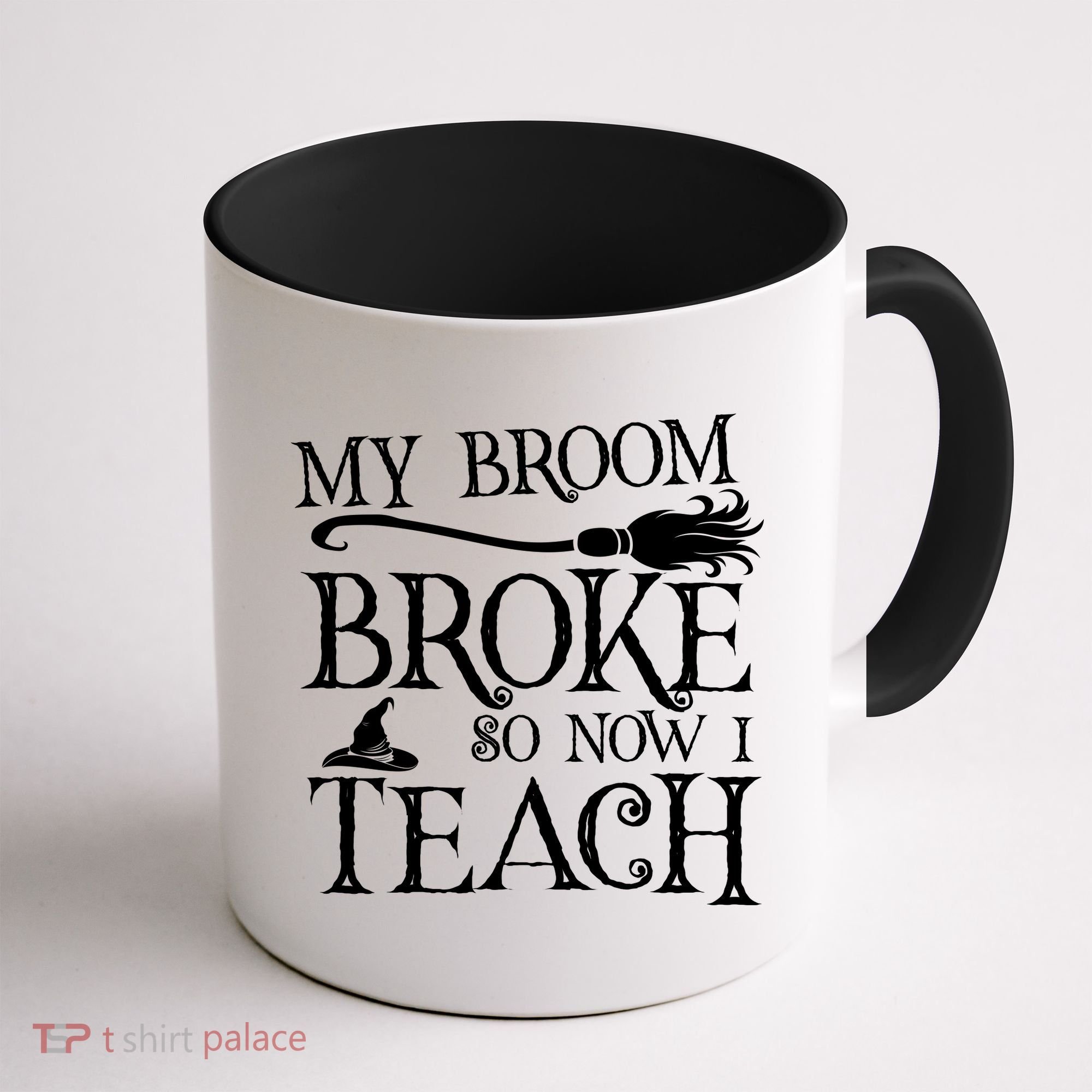 My Broom Broke So Now I Teach Coffee Mug