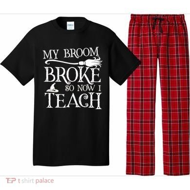 My Broom Broke So Now I Teach Pajama Set