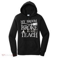 My Broom Broke So Now I Teach Women's Hoodie thumb 0