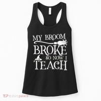 My Broom Broke So Now I Teach Women's Tank Top thumb 0