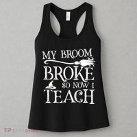 My Broom Broke So Now I Teach Women's Tank Top thumb 3