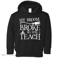 My Broom Broke So Now I Teach Toddler Hoodie thumb 0