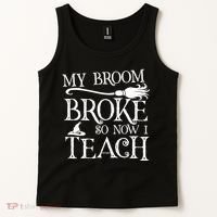 My Broom Broke So Now I Teach Tank Top thumb 2