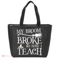 My Broom Broke So Now I Teach Tote Bag thumb 0