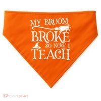 My Broom Broke So Now I Teach USA-Made Doggie Bandana thumb 0