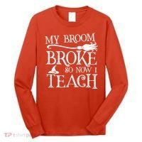 My Broom Broke So Now I Teach Long Sleeve Shirt thumb 0