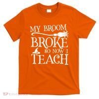 My Broom Broke So Now I Teach T-Shirt thumb 0