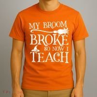 My Broom Broke So Now I Teach T-Shirt thumb 3