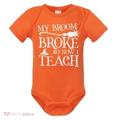 My Broom Broke So Now I Teach Baby Bodysuit