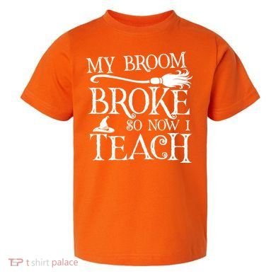 My Broom Broke So Now I Teach Toddler T-Shirt
