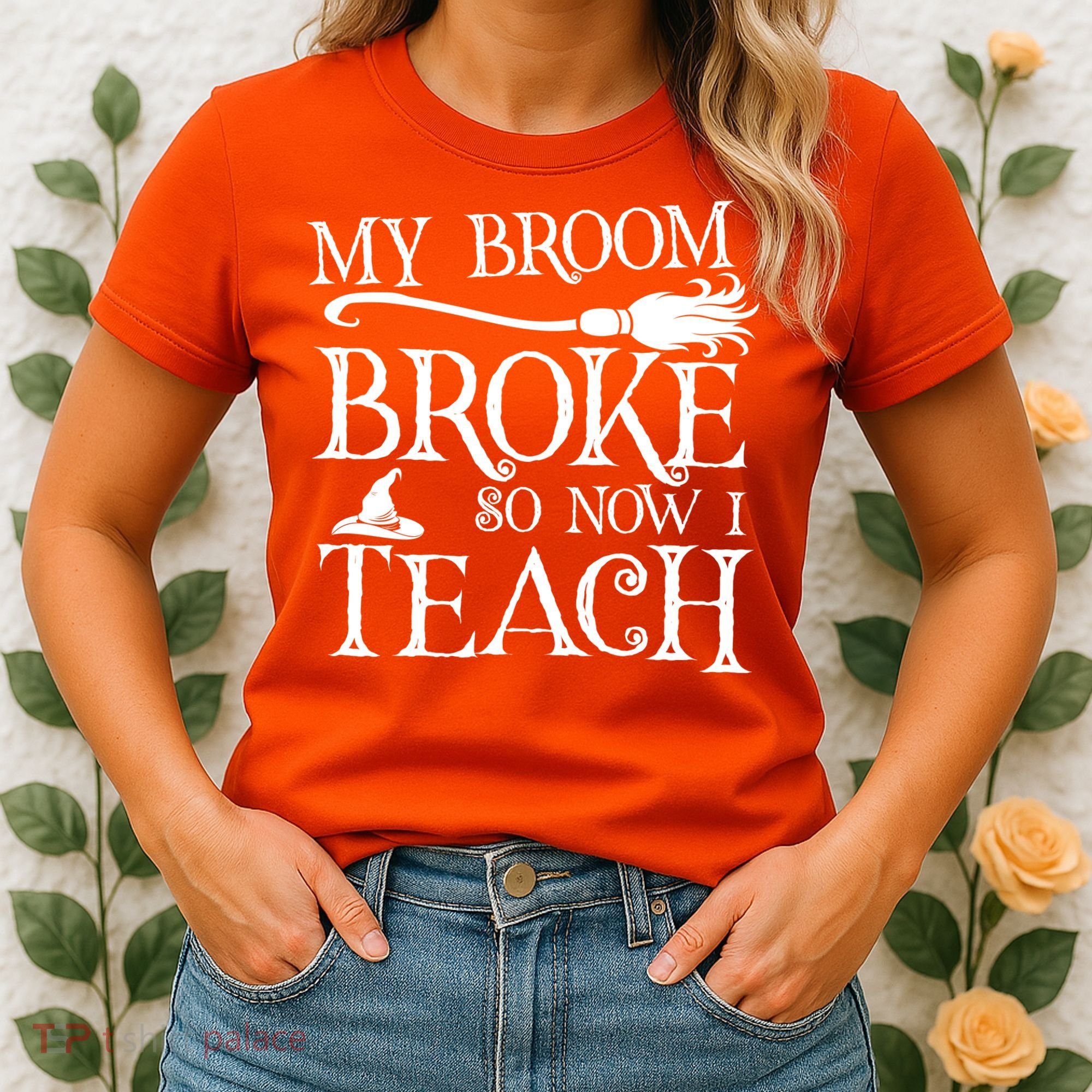 My Broom Broke So Now I Teach Women's T-Shirt