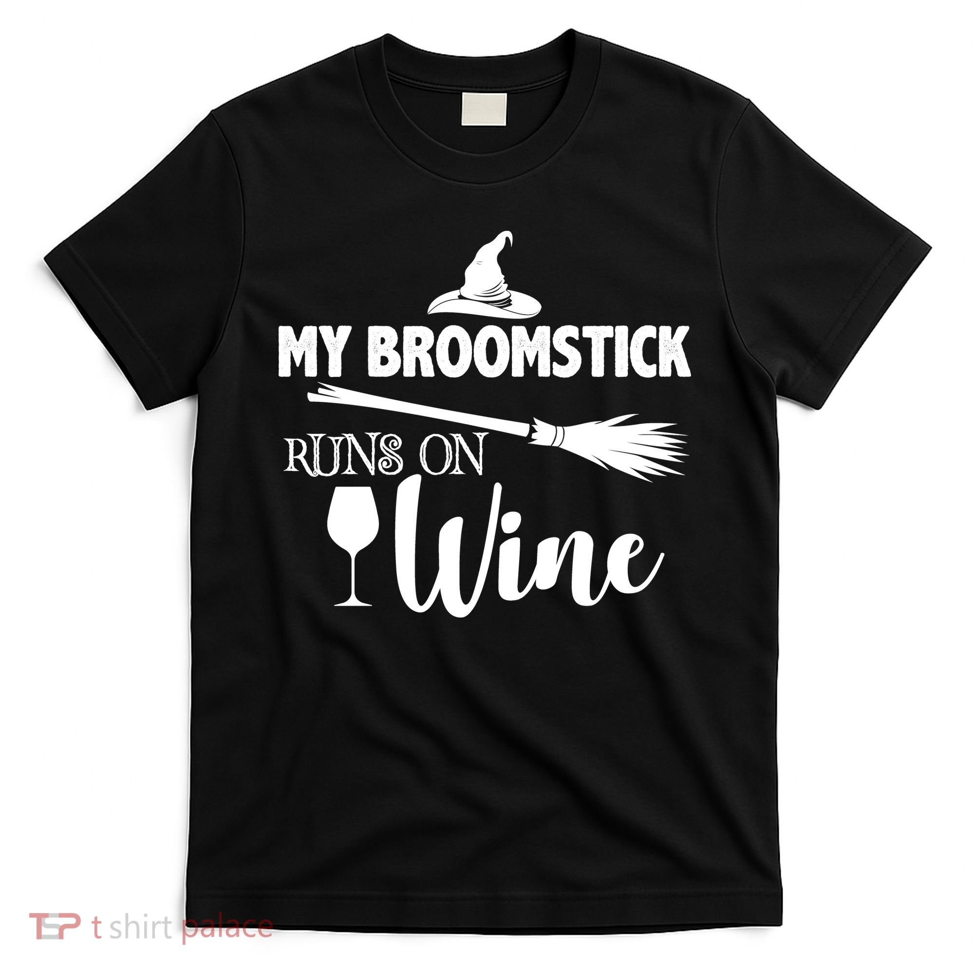 My Broomstick Runs On Wine T-Shirt